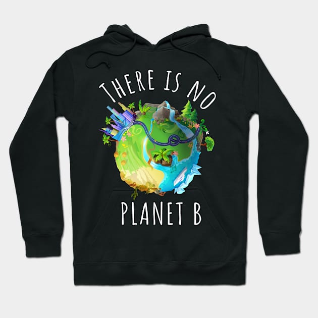 There is no planet B -  For Black backgroungs Hoodie by TheHippieCow